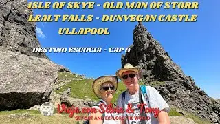 ISLE OF SKYE, OLD MAN OF STORR, LEALT FALLS, DUNVEGAN CASTLE Y ULLAPOOL. DESTINO ESCOCIA CAP 9