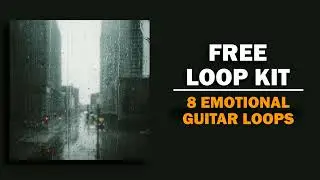 [FREE] Emotional Guitar Loop Kit - 
