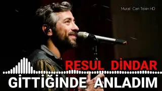 Resul Dindar - Gittiğinde Anladım