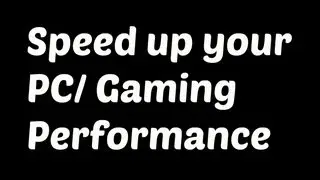Tutorial- Speed up your PC/Gaming Performance
