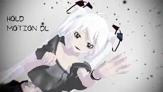 【MMD】Hold 【Motion DL】