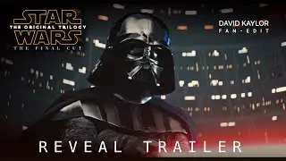Star Wars: The Original Trilogy - The Final Cut | Fan-Edit | Reveal Trailer