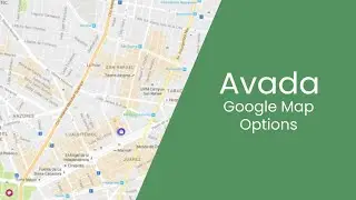 Avada Theme Tutorial 7 Google Map Options