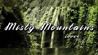 Misty Mountains - Cover (LOTR)