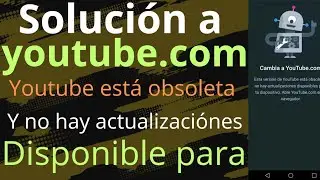 solución de Youtube está obsoleta no hay actualizaciones disponibles abre YouTube.com