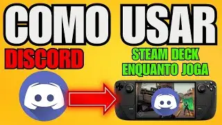 Como Usar O Discord No Steam Deck Enquanto Joga (2025) - Passo a Passo