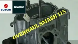 OVERHAUL ENGINE SUZUKI SMASH 115
