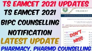 TS EAMCET 2021 BiPC pharmacy, PharmD counselling dates Latest Update/TS EAMCET 2021 BiPC Counselling
