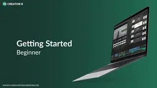 Creator 8 - Getting started with Closed Caption Creator 8