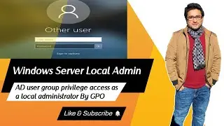 AD user group privilege access as a local administrator By GPO