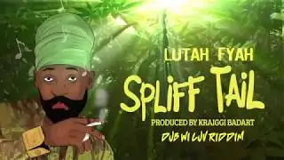 Lutan Fyah   Spliff Tail May 2018 Lyric Video