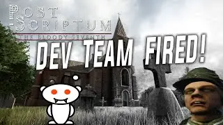 Post-Scriptum Devs LAID OFF & my run-in with a Redditor!
