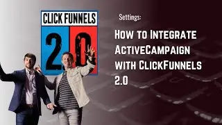 How to Integrate ActiveCampaign with ClickFunnels 2 0