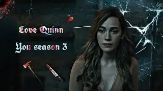 Love Quinn | You Season 3 Edit