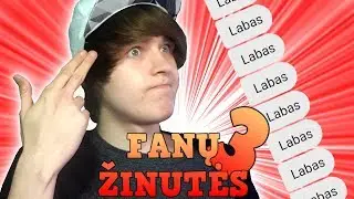 FANŲ ŽINUTĖS 3!