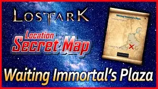 Lost Ark - Waiting Immortal's Plaza | Secret Map