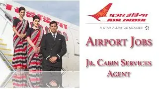 Air India | Airport Jobs | Junior Cabin Services Agent | Requirements and Salary