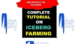 ICEBERG FARMING COMPLETE TUTORIAL