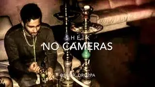 S h e i k - No Cameras ( Prod. Woodpecker)
