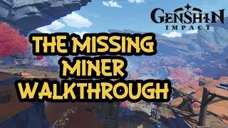 The Missing Miner Walkthrough l Genshin Impact