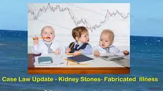 CASE LAW UPDATE | fabricated illness _ Kidney Stones | Reaction