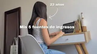 Cómo cree 5 fuentes de ingresos con 23 años ✨