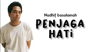 NADHIF BASALAMAH - PENJAGA HATI (Lirik) // Lagu viral tiktok