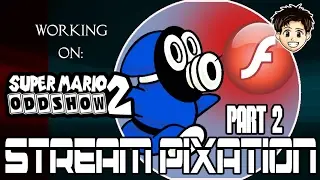 StreamPixation [#3.5] Working on :: Super Mario Oddshow 2