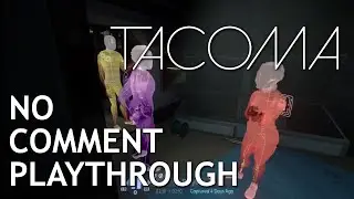 Tacoma Complete Playthrough - No Commentary - 100% Recording