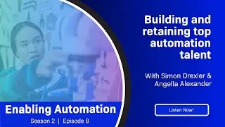 Building and retaining top automation talent ​ - Enabling Automation
