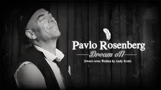 Pavlo Rosenberg – Dream On - פבלו רוזנברג