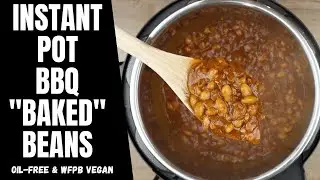 How to make Instant Pot BBQ Baked Beans - What I eat on The Starch Solution
