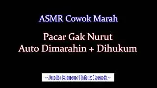 Gak Nurut Terus Dimarahin - ASMR Cowok | asmr suara cowok