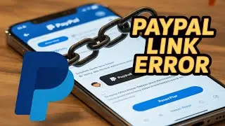 How to fix PayPal bank linking error - step by step