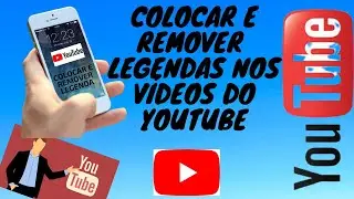COLOCAR E REMOVER LEGENDAS NOS VÍDEOS DO YOUTUBE