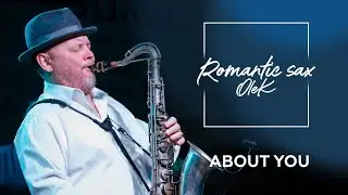 About you. OleK. Romantic Sax. Beautiful romantic instrumental music.