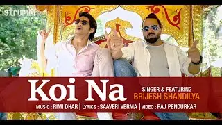 Koi Na I Brijesh Shandilya I Rimi Dhar I Saaveri Verma