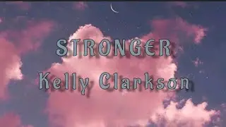 STRONGER-Kelly Clarkson | Macs Music