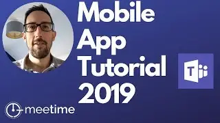 Microsoft Teams Mobile App Tutorial 2019
