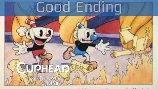 Cuphead - Good Ending and Credits [HD 1080P/60FPS]