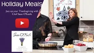 Holiday Meals: Jazz up your Thanksgiving with Chef Sean O’Keefe