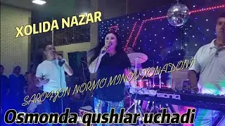 XOIIDA NAZAR. SHAROFJON NORMO‘MINOVLAR XONADONI. OSMONDA QUSHLAR UCHADI