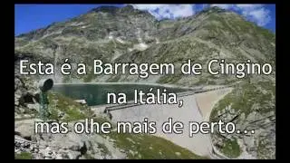 Mistério na Barragem de Cingino na Itália...