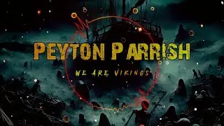 Peyton Parrish - We Are Vikings