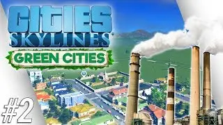 Cities: Skylines - Green Cities #2 | DIRTY ORE!