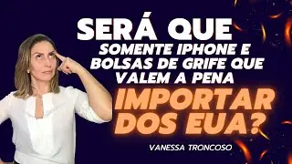 Será que so iphone e bolsas de grife que valem a pena importar dos Eua pra faturar?