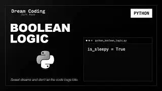 Python Boolean Logic | Python Syntax to Fall Asleep To