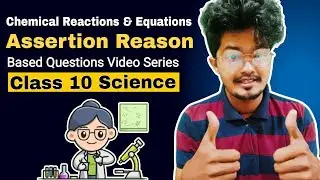 Assertion Reason Based Questions | Chapter 01 Chemical Reactions and Equations | Class 10 Science