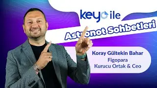 Keyo ile Astronot Sohbetleri: Koray Gültekin Bahar / Figopara