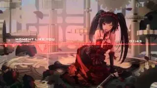 Nightcore - Moment Like You ♪♪♪